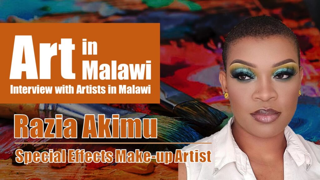 Interview with Razia Akimu – Special Effects Make-up Artist in Malawi ...